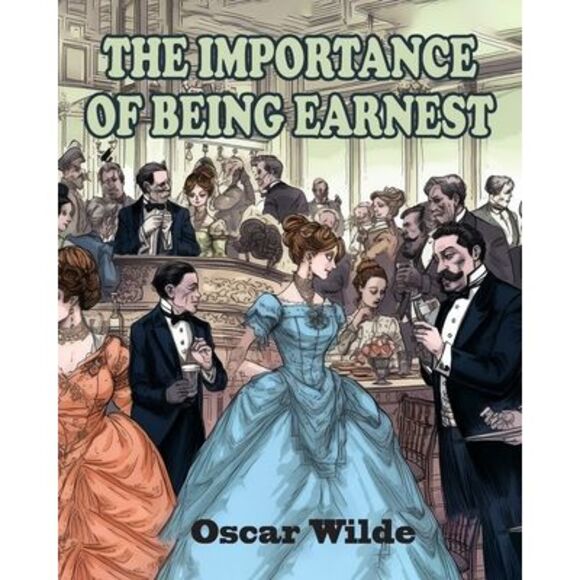 The Importance of Being Earnest -- Oscar Wilde - Picture 1 of 1